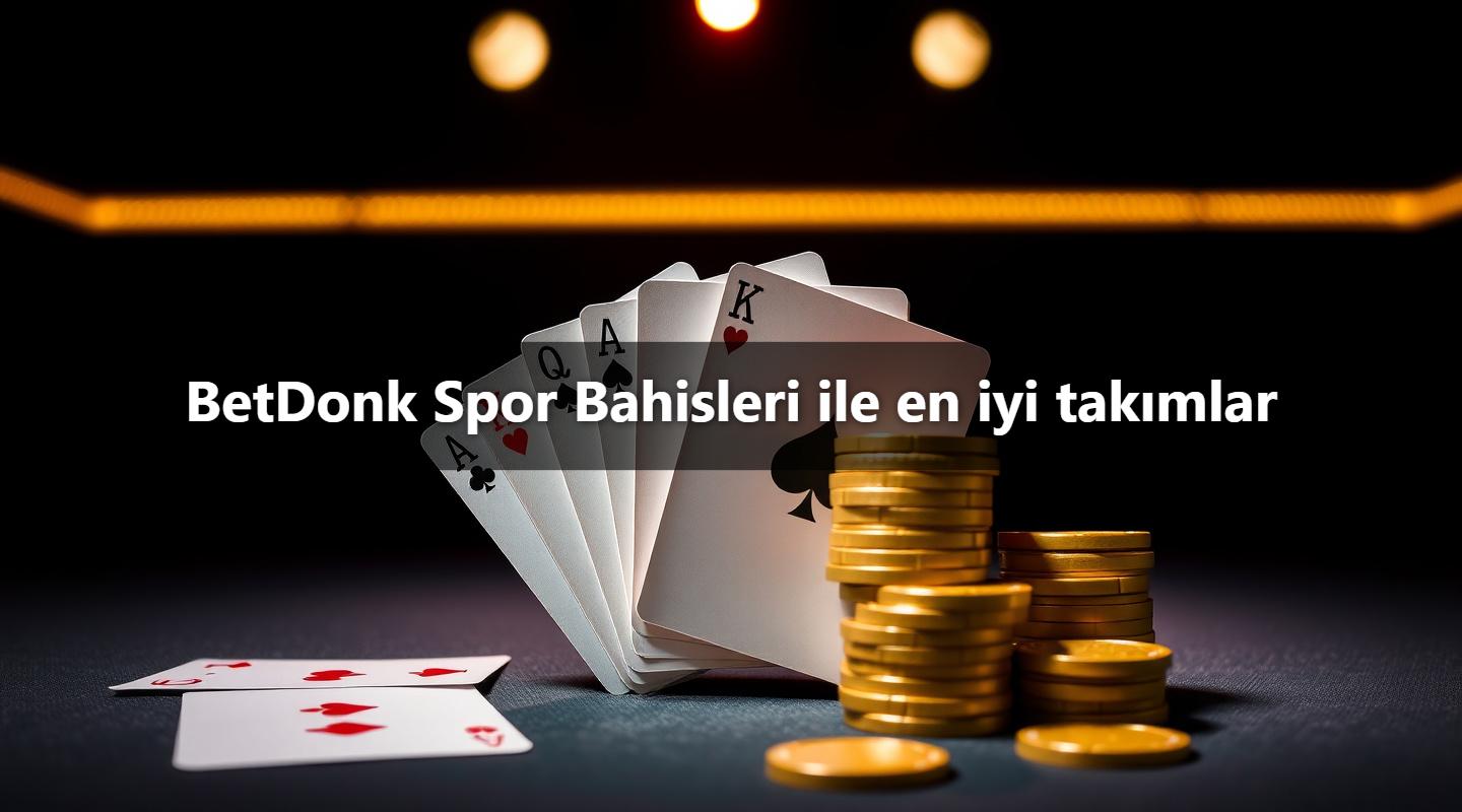 BetDonk Spor Bahisleri ile en iyi takımlar