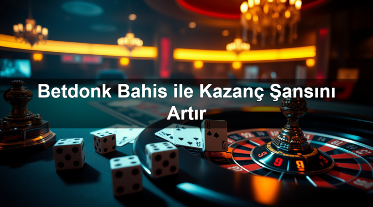 Betdonk Bahis ile Kazanç Şansını Artır