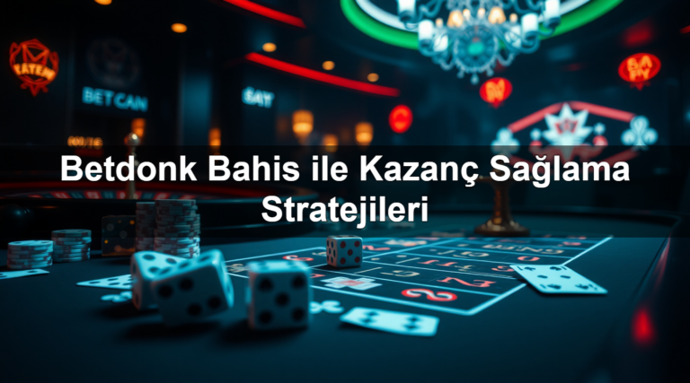Betdonk Bahis ile Kazanç Sağlama Stratejileri