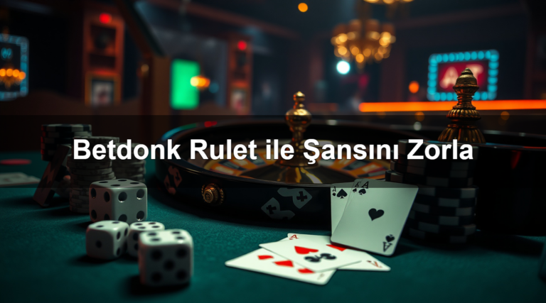 Betdonk Rulet ile Şansını Zorla