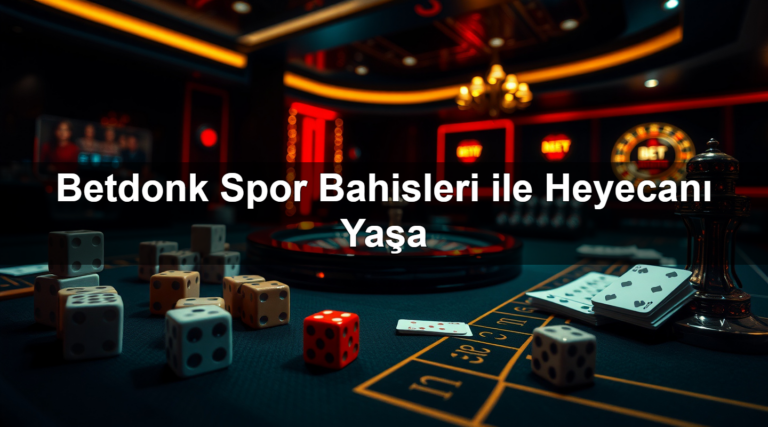 Betdonk Spor Bahisleri ile Heyecanı Yaşa