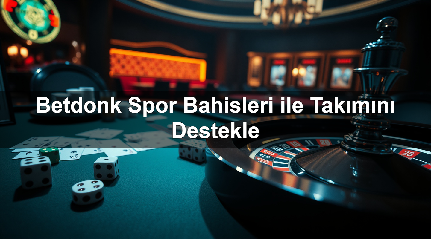 betdonk spor bahisleri ile tak m n destekle 1783286546349